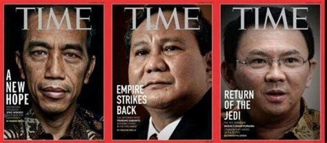 A set of three Time magazine covers from 2014. First one features the recently elected President Joko Widodo, middle one is a photoshopped version with defeated rival Prabowo Subianto (who is now President), and the third features Basuki T. Purnama, Jokowi’s then deputy and successor as Jakarta Governor, also photoshopped on the cover.   The text on the Jokowi cover says A New Hope. For Prabowo it’s Empire Strikes Back, for Basuki it’s Return of the Jedi.