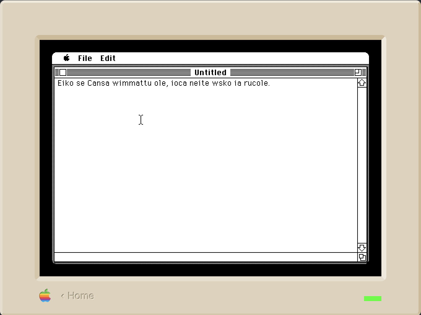 Vanhan Macintosh-tietokoneen ruutu. Teksti-ikkunaan on kirjoitettu:
"Eiko se Cansa wimmattu ole, ioca neite wsko ia rucole."