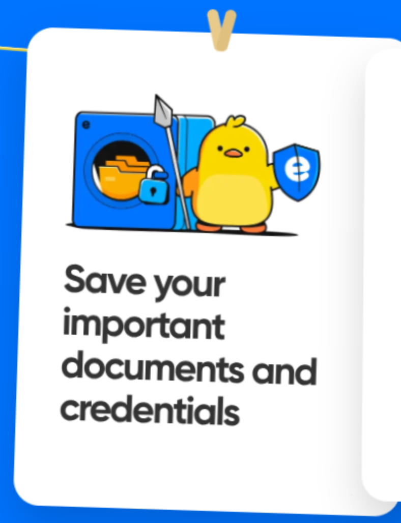 Ente’s yellow duck mascot stands guard in front of a locked blue safe with a round window. It bears an uncanny resemblance to a washing machine. Inside the safe, folders are visible. The duck holds a blue shield emblazoned with the letter “e,” but the color and font are just like Facebook’s, creating the worst possible connotation for data safety.
Beneath the image, the text reads: “Save your important documents and credentials.”
This is printed on a white sheet with rounded corners, hung on a laundry line with a clothespin to make the washing machine impression stronger.