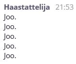Kuvankaappaus, valkealla pohjalla teksti: Haastattelija 21:53 Joo. Joo. Joo. Joo. Joo.