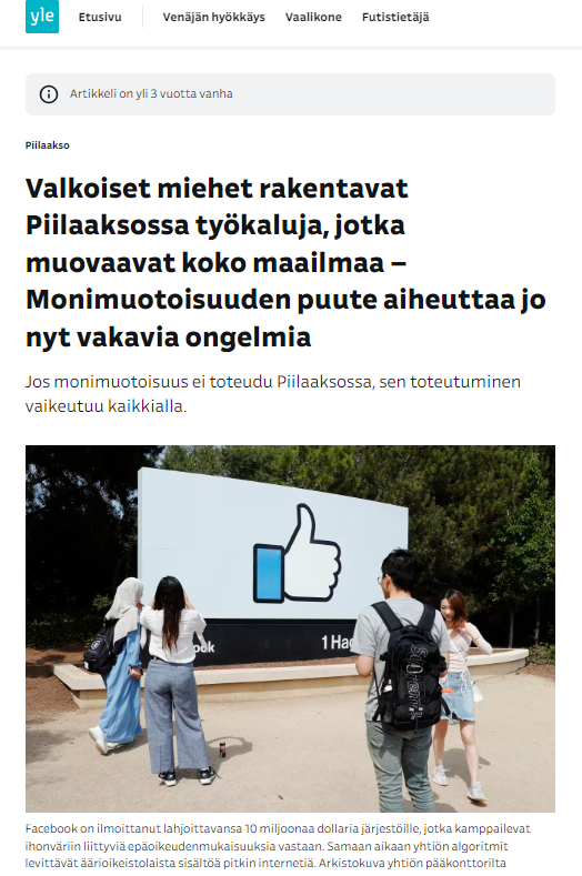 Kuvakaappaus Yle uutisesta otsikolla: Valkoiset miehet rakentavat Piilaaksossa työkaluja, jotka muovaavat koko maailmaa - Monimuotoisuuden puute aiheuttaa jo nyt vakavia ongelmia