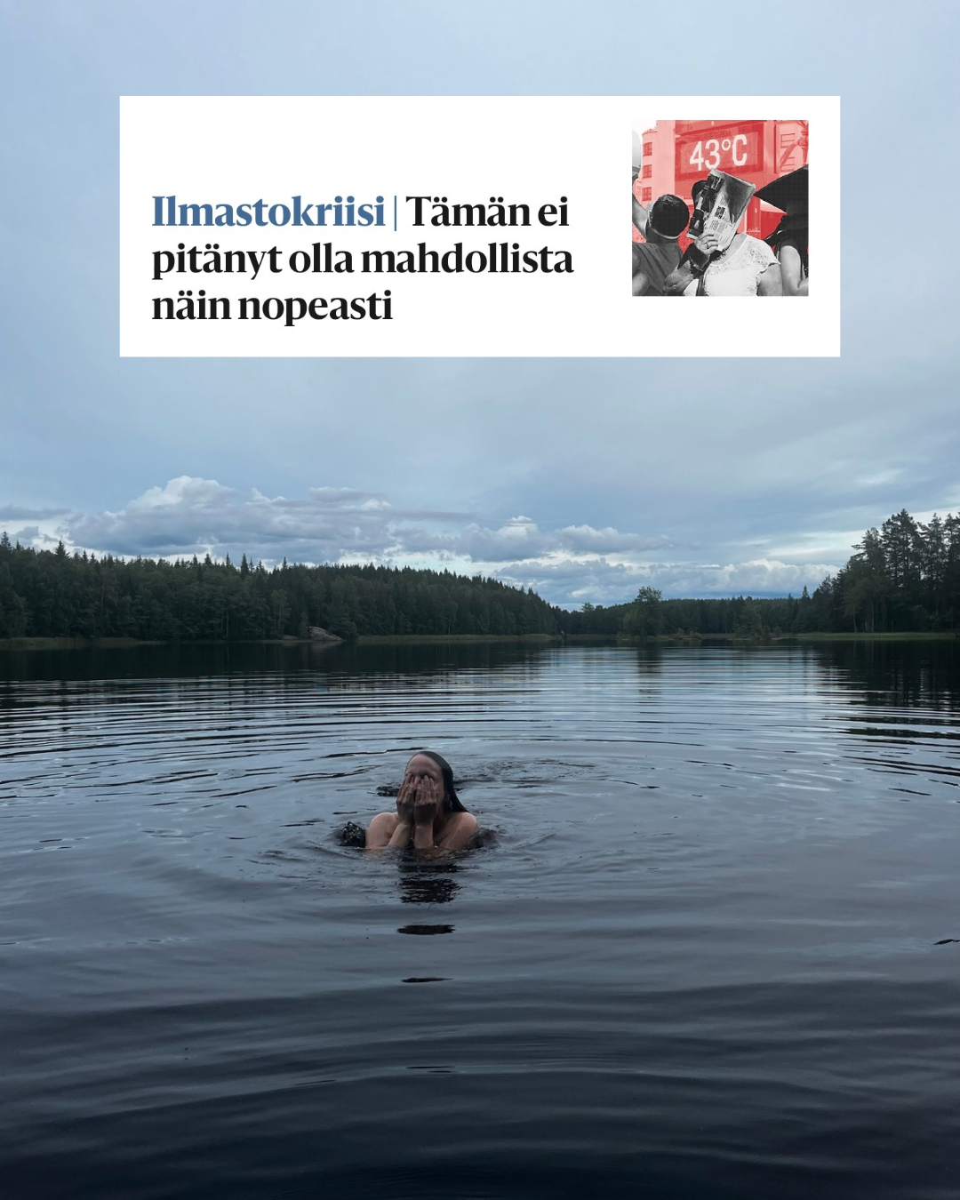 Elina uimassa, HS otsikko: Ilmastokriisi, tämän ei pitänyt olla mahdollista näin nopeasti.
